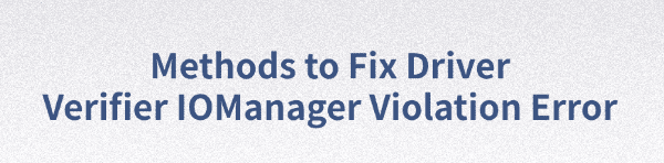 fix-driver-verifier-iomanager-violation-error